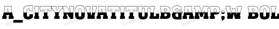 a_CityNovaTitulB&W Bold字体转换